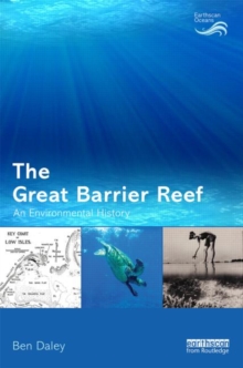 The Great Barrier Reef : An Environmental History, Hardback Book The Great Barrier Reef : An Environmental History, Hardback Book