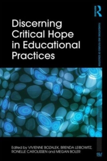Discerning Critical Hope in Educational Practices, Hardback Book Discerning Critical Hope in Educational Practices, Hardback Book