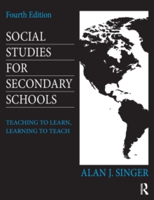 Social Studies for Secondary Schools : Teaching to Learn, Learning to Teach, Paperback Book Social Studies for Secondary Schools : Teaching to Learn, Learning to Teach, Paperback Book