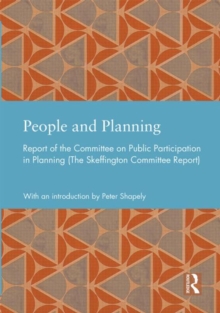 People and Planning : Report of the Committee on Public Participation in Planning (The Skeffington Committee Report), Hardback Book People and Planning : Report of the Committee on Public Participation in Planning (The Skeffington Committee Report), Hardback Book