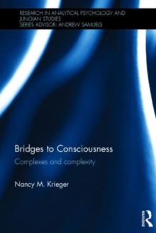 Bridges to Consciousness : Complexes and complexity, Hardback Book Bridges to Consciousness : Complexes and complexity, Hardback Book