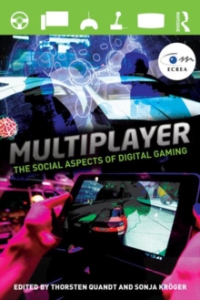 Multiplayer : The Social Aspects of Digital Gaming, Paperback / softback Book Multiplayer : The Social Aspects of Digital Gaming, Paperback / softback Book