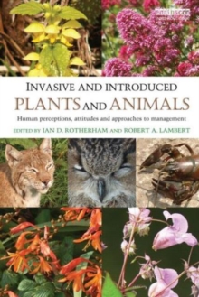 Invasive and Introduced Plants and Animals : Human Perceptions, Attitudes and Approaches to Management, Paperback / softback Book Invasive and Introduced Plants and Animals : Human Perceptions, Attitudes and Approaches to Management, Paperback / softback Book