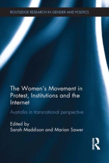 The Women's Movement in Protest, Institutions and the Internet : Australia in transnational perspective, Hardback Book The Women's Movement in Protest, Institutions and the Internet : Australia in transnational perspective, Hardback Book