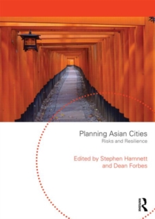 Planning Asian Cities : Risks and Resilience, Paperback / softback Book Planning Asian Cities : Risks and Resilience, Paperback / softback Book