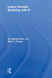 Latent Variable Modeling with R, Hardback Book Latent Variable Modeling with R, Hardback Book
