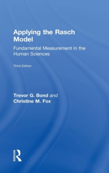 Applying the Rasch Model : Fundamental Measurement in the Human Sciences, Third Edition, Hardback Book Applying the Rasch Model : Fundamental Measurement in the Human Sciences, Third Edition, Hardback Book
