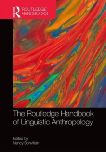 The Routledge Handbook of Linguistic Anthropology, Hardback Book The Routledge Handbook of Linguistic Anthropology, Hardback Book
