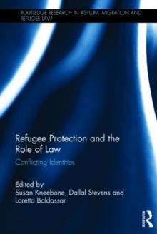 Refugee Protection and the Role of Law : Conflicting Identities, Hardback Book Refugee Protection and the Role of Law : Conflicting Identities, Hardback Book
