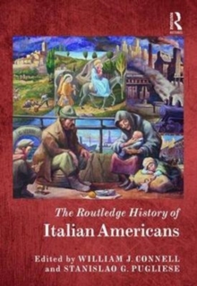 The Routledge History of Italian Americans, Hardback Book The Routledge History of Italian Americans, Hardback Book