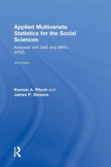 Applied Multivariate Statistics for the Social Sciences : Analyses with SAS and IBM's SPSS, Sixth Edition, Hardback Book Applied Multivariate Statistics for the Social Sciences : Analyses with SAS and IBM's SPSS, Sixth Edition, Hardback Book