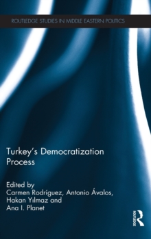 Turkey's Democratization Process, Hardback Book Turkey's Democratization Process, Hardback Book