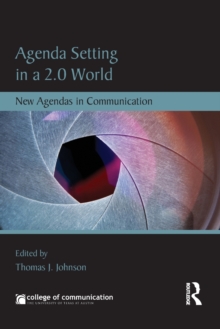 Agenda Setting in a 2.0 World : New Agendas in Communication, Paperback / softback Book Agenda Setting in a 2.0 World : New Agendas in Communication, Paperback / softback Book