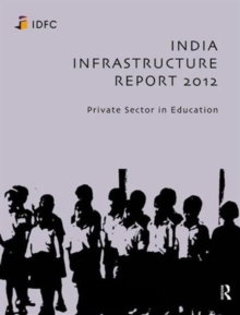 India Infrastructure Report 2012 : Private Sector in Education, Paperback / softback Book India Infrastructure Report 2012 : Private Sector in Education, Paperback / softback Book