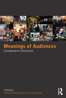Meanings of Audiences : Comparative Discourses, Paperback / softback Book Meanings of Audiences : Comparative Discourses, Paperback / softback Book