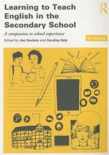 Learning to Teach English in the Secondary School : A companion to school experience, Paperback Book Learning to Teach English in the Secondary School : A companion to school experience, Paperback Book