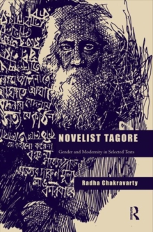 Novelist Tagore : Gender and Modernity in Selected Texts, Hardback Book Novelist Tagore : Gender and Modernity in Selected Texts, Hardback Book