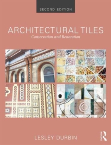 Architectural Tiles : Conservation and Restoration, Hardback Book Architectural Tiles : Conservation and Restoration, Hardback Book