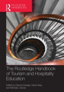 The Routledge Handbook of Tourism and Hospitality Education, Hardback Book The Routledge Handbook of Tourism and Hospitality Education, Hardback Book