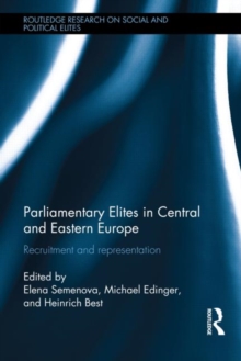 Parliamentary Elites in Central and Eastern Europe : Recruitment and Representation, Hardback Book Parliamentary Elites in Central and Eastern Europe : Recruitment and Representation, Hardback Book