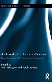 An Introduction to Jacob Boehme : Four Centuries of Thought and Reception, Hardback Book An Introduction to Jacob Boehme : Four Centuries of Thought and Reception, Hardback Book