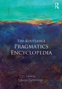 The Routledge Pragmatics Encyclopedia, Paperback / softback Book The Routledge Pragmatics Encyclopedia, Paperback / softback Book