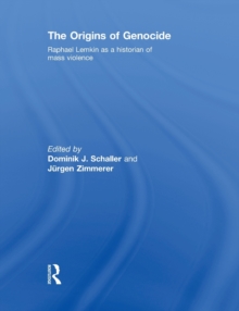 The Origins of Genocide : Raphael Lemkin as a historian of mass violence, Paperback / softback Book The Origins of Genocide : Raphael Lemkin as a historian of mass violence, Paperback / softback Book