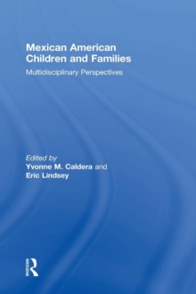 Mexican American Children and Families : Multidisciplinary Perspectives, Hardback Book Mexican American Children and Families : Multidisciplinary Perspectives, Hardback Book