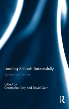 Leading Schools Successfully : Stories from the field, Hardback Book Leading Schools Successfully : Stories from the field, Hardback Book