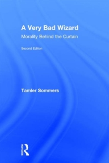A Very Bad Wizard : Morality Behind the Curtain, Hardback Book A Very Bad Wizard : Morality Behind the Curtain, Hardback Book