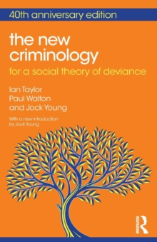 The New Criminology : For a Social Theory of Deviance, Paperback / softback Book The New Criminology : For a Social Theory of Deviance, Paperback / softback Book