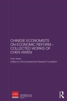 Chinese Economists on Economic Reform - Collected Works of Chen Xiwen, Hardback Book Chinese Economists on Economic Reform - Collected Works of Chen Xiwen, Hardback Book