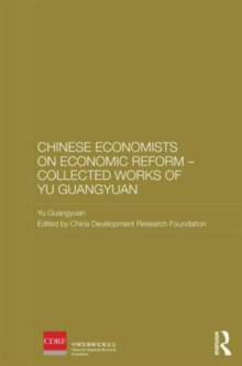 Chinese Economists on Economic Reform - Collected Works of Yu Guangyuan, Hardback Book Chinese Economists on Economic Reform - Collected Works of Yu Guangyuan, Hardback Book