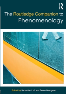 The Routledge Companion to Phenomenology, Paperback / softback Book The Routledge Companion to Phenomenology, Paperback / softback Book