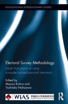 Electoral Survey Methodology : Insight from Japan on using computer assisted personal interviews, Hardback Book Electoral Survey Methodology : Insight from Japan on using computer assisted personal interviews, Hardback Book