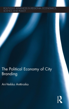 The Political Economy of City Branding, Hardback Book The Political Economy of City Branding, Hardback Book
