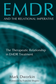 EMDR And The Relational Imperative : The Therapeutic Relationship In EMDR Treatment