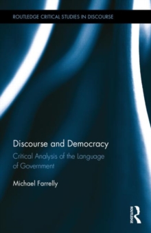 Discourse and Democracy : Critical Analysis of the Language of Government, Hardback Book Discourse and Democracy : Critical Analysis of the Language of Government, Hardback Book