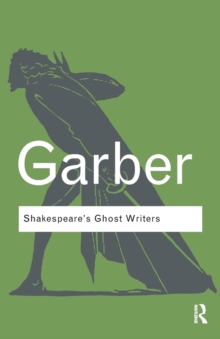 Shakespeare's Ghost Writers : Literature as Uncanny Causality