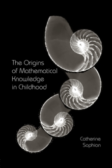 The Origins of Mathematical Knowledge in Childhood