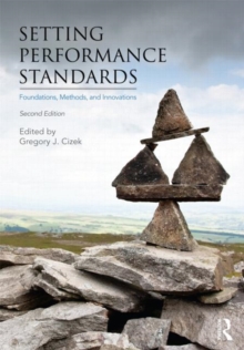 Setting Performance Standards : Foundations, Methods, and Innovations, Paperback Book Setting Performance Standards : Foundations, Methods, and Innovations, Paperback Book
