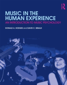 Music in the Human Experience : An Introduction to Music Psychology, Paperback / softback Book Music in the Human Experience : An Introduction to Music Psychology, Paperback / softback Book