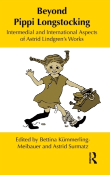 Beyond Pippi Longstocking : Intermedial and International Approaches to Astrid Lindgren's Work, Hardback Book Beyond Pippi Longstocking : Intermedial and International Approaches to Astrid Lindgren's Work, Hardback Book