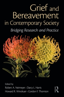 Grief and Bereavement in Contemporary Society : Bridging Research and Practice, Paperback Book Grief and Bereavement in Contemporary Society : Bridging Research and Practice, Paperback Book