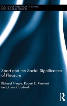 Sport and the Social Significance of Pleasure, Hardback Book Sport and the Social Significance of Pleasure, Hardback Book