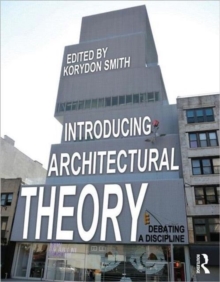 Introducing Architectural Theory : Debating a Discipline, Paperback Book Introducing Architectural Theory : Debating a Discipline, Paperback Book