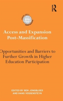 Access and Expansion Post-Massification : Opportunities and Barriers to Further Growth in Higher Education Participation, Hardback Book Access and Expansion Post-Massification : Opportunities and Barriers to Further Growth in Higher Education Participation, Hardback Book