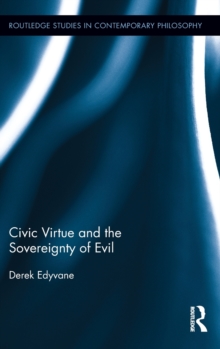 Civic Virtue and the Sovereignty of Evil, Hardback Book Civic Virtue and the Sovereignty of Evil, Hardback Book