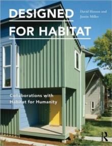 Designed for Habitat : Collaborations with Habitat for Humanity, Paperback Book Designed for Habitat : Collaborations with Habitat for Humanity, Paperback Book