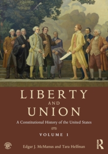 Liberty and Union : A Constitutional History of the United States, volume 1, Paperback / softback Book Liberty and Union : A Constitutional History of the United States, volume 1, Paperback / softback Book